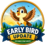 Early Bird Update
